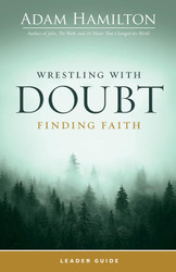 Wrestling with Doubt Finding Faith Leader Guide