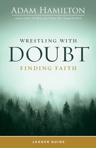 Wrestling with Doubt Finding Faith Leader Guide