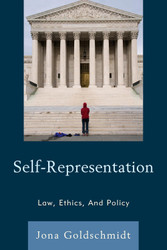 Self-Representation: Law Ethics And Policy
