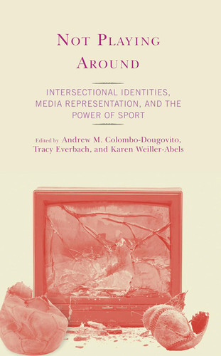 Not Playing Around: Intersectional Identities Media Representation