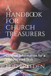 A Handbook for Church Treasurers: Concise Information for a