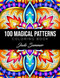 100 Magical Patterns: An Adult Coloring Book with Fun Easy and