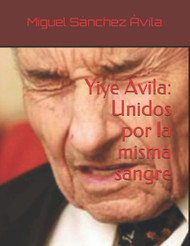 Yiye ?nvila: Unidos por la misma sangre [Spanish Edition]