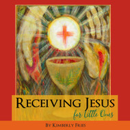 Receiving Jesus for Little Ones (Little Ones Series)