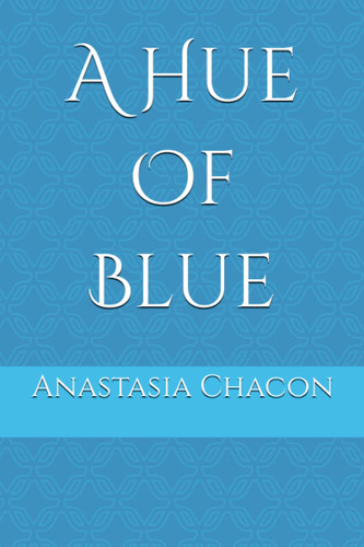 A Hue Of Blue