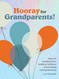 Hooray for Grandparents: Ideas for Keeping Close Building Traditions