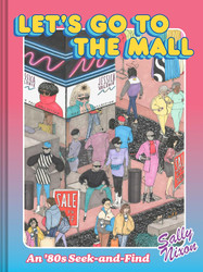 Let's Go to the Mall: An '80s Seek-and-Find