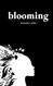 Blooming: Poems on Love Self-Discovery and Femininity