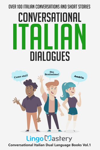 Conversational Italian Dialogues: Over 100 Italian Conversations and