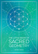 The Little Book of Sacred Geometry: How to Harness the Power of