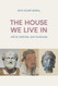 The House We Live In: Virtue Wisdom and Pluralism