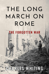 The Long March on Rome: The Forgotten War