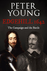 Edgehill 1642: The Campaign and the Battle