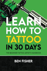 Learn How to Tattoo in 30 Days