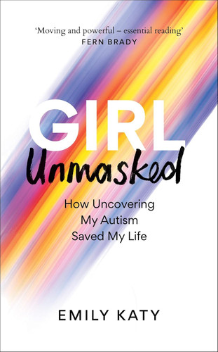 Girl Unmasked: How Uncovering My Autism Saved My Life