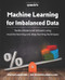 Machine Learning for Imbalanced Data