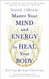 Master Your Mind and Energy to Heal Your Body