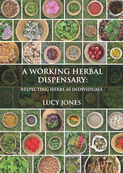A Working Herbal Dispensary: Respecting Herbs As Individuals