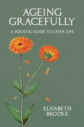 Ageing Gracefully: A Holistic Guide to Later Life