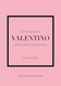 The Little Book of Valentino: The Story of the Iconic Fashion House