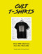 Cult T-shirts Cult T-shirts