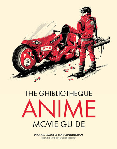 The Ghibliotheque Anime Movie Guide: The Essential Guide to Japanese