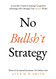 No Bullsh*t Strategy: A Founder's Guide to Gaining Competitive
