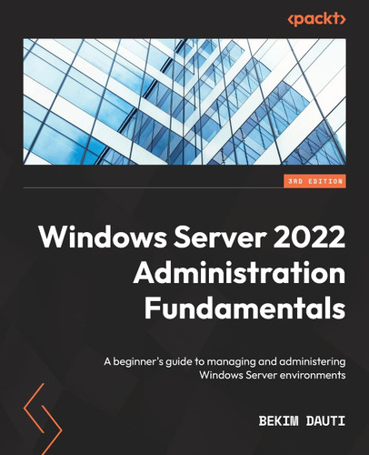 Windows Server 2022 Administration Fundamentals