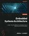 Embedded Systems Architecture: Design and write software for embedded