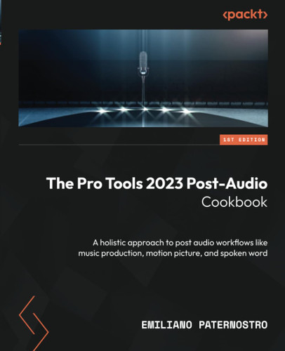 The Pro Tools 2023 Post-Audio Cookbook