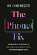 The Phone Fix: The Brain-Focused Guide to Building Healthy Digital