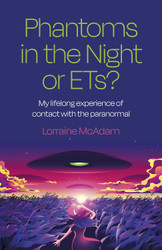 Phantoms in the Night or ETs?: My Lifelong Experience of Contact with