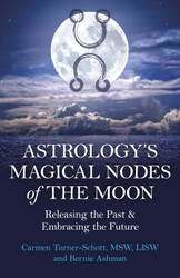 Astrology's Magical Nodes of the Moon: Releasing the Past & Embracing