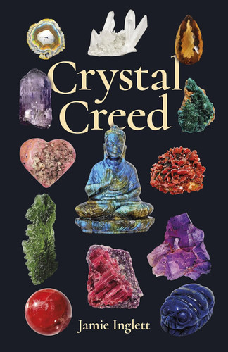 Crystal Creed: The Ultimate Guide to Crystal Healing