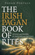 Pagan Portals - The Irish Pagan Book of Rites