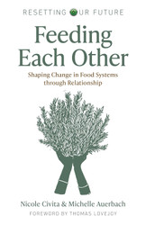 Feeding Each Other: Shaping Change in Food Systems through