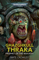 Ghazghkull Thraka: Prophet of the Waaagh! (Warhammer 40 000)