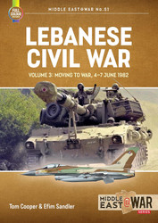 Lebanese Civil War: Volume 3: Moving to War 4-7 June 1982