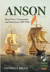 Anson: Royal Naval Commander and Statesman 1697-1762