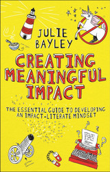 Creating Meaningful Impact: The Essential Guide to Developing an