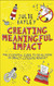 Creating Meaningful Impact: The Essential Guide to Developing an