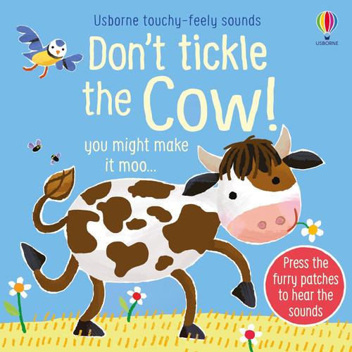 Don't Tickle the Cow! (DON'T TICKLE Touchy Feely Sound Books)