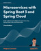 Microservices with Spring Boot 3 and Spring Cloud