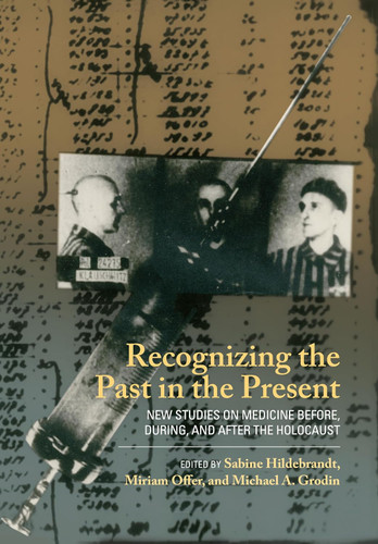 Recognizing the Past in the Present: New Studies on Medicine before