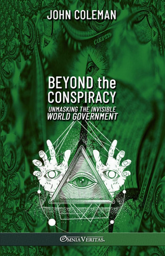 Beyond the Conspiracy: Unmasking the invisible world government