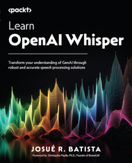 Learn OpenAI Whisper: Transform your understanding of Gen AI through