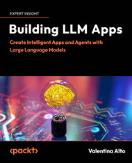 Building LLM Apps: Create Intelligent Apps and Agents with Large