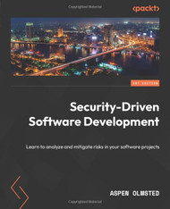 Security-Driven Software Development: Learn to analyze and mitigate