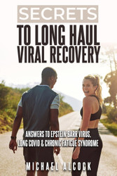 Secrets to Long Haul Viral Recovery: Answers to Epstein-Barr Virus