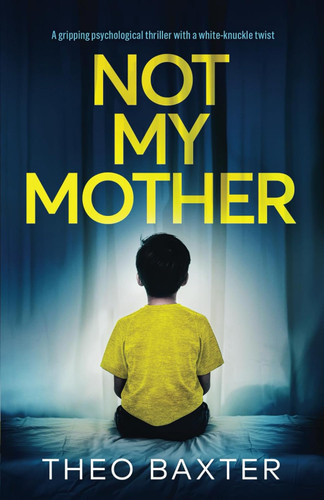 Not My Mother: a gripping psychological thriller with a white-knuckle